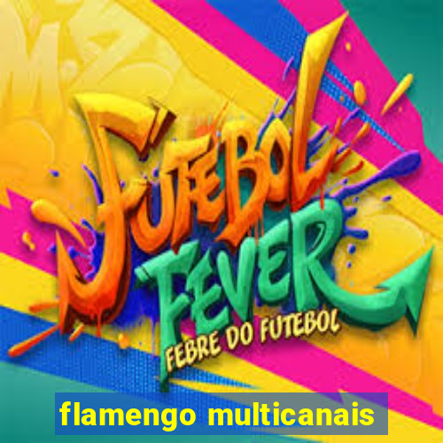 flamengo multicanais